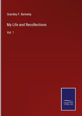 My Life and Recollections