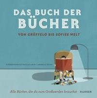 Das Buch der Bücher - von Grüffelo bis Sofies Welt