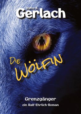 Grenzgänger: die Wölfin