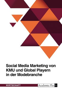 Social Media Marketing von KMU und Global Playern in der Modebranche