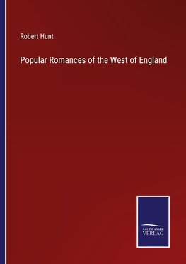 Popular Romances of the West of England