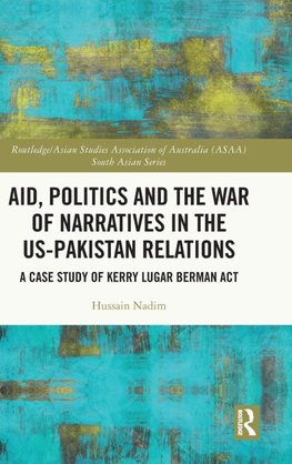 Aid, Politics and the War of Narratives in the US-Pakistan Relations