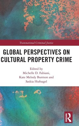 Global Perspectives on Cultural Property Crime