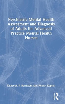 Psychiatric Mental Health Assessment and Diagnosis of Adults for Advanced Practice Mental Health Nurses