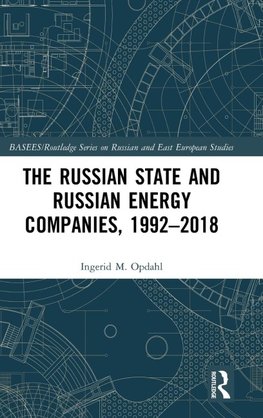 The Russian State and Russian Energy Companies, 1992-2018