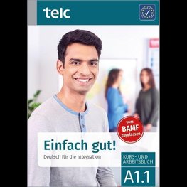 Einfach gut! Deutsch für die Integration A1.1 Kurs- und Arbeitsbuch