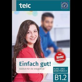 Einfach gut! Deutsch für die Integration B1.2 Kurs-und Arbeitsbuch