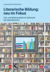 Literarische Bildung: neu im Fokus