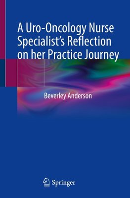 A Uro-Oncology Nurse Specialist's Reflection on her Practice Journey