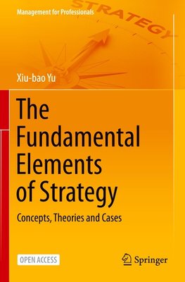 The Fundamental Elements of Strategy