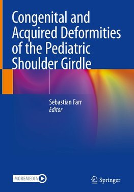 Congenital and Acquired Deformities of the Pediatric Shoulder Girdle