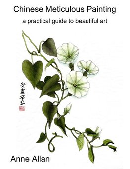 Chinese Meticulous Painting - a practical guide to beautiful art