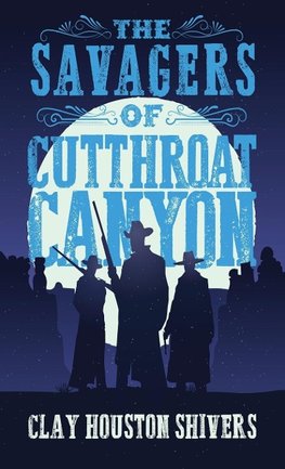 The Savagers of Cutthroat Canyon