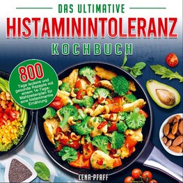 Das Ultimative Histaminintoleranz Kochbuch