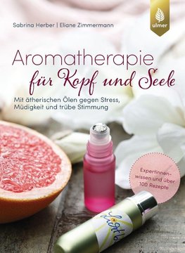 Aromatherapie für Kopf und Seele