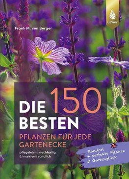 Die 150 BESTEN Pflanzen für jede Gartenecke