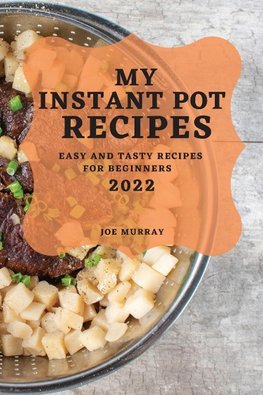 MY INSTANT POT RECIPES 2022