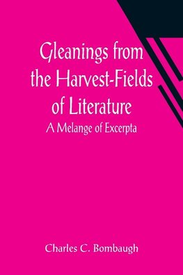 Gleanings from the Harvest-Fields of Literature