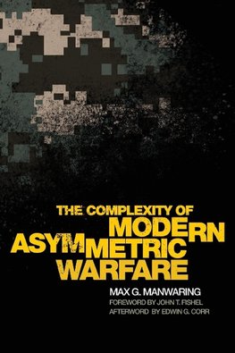 The Complexity of Modern Asymmetric Warfare