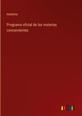 Programa oficial de las materias concernientes