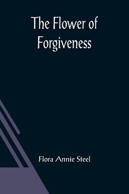 The Flower of Forgiveness