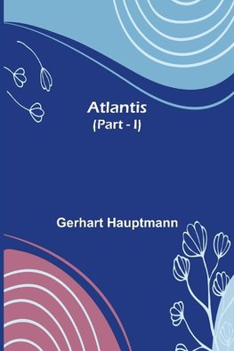 Atlantis (Part - I)