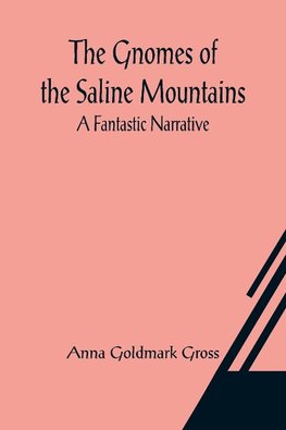 The Gnomes of the Saline Mountains