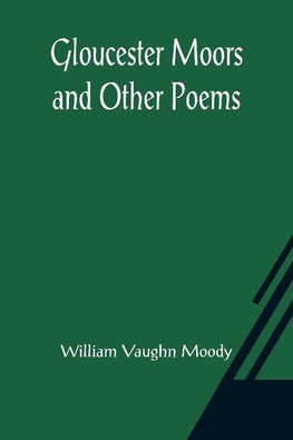 Gloucester Moors and Other Poems