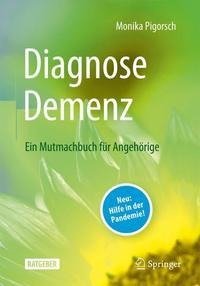 Diagnose Demenz: Ein Mutmachbuch für Angehörige