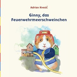 Ginny, das Feuerwehrmeerschweinchen