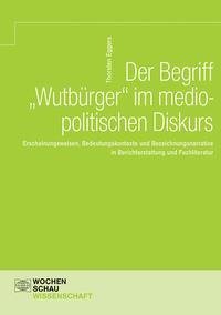 Der Begriff 'Wutbürger' im mediopolitischen Diskurs