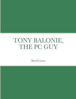 TONY BALONIE, THE PC GUY