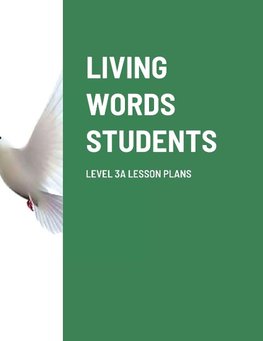 LIVING WORDS  STUDENTS LEVEL 3A LESSON PLANS