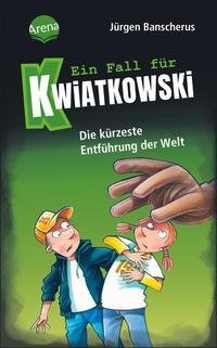 Ein Fall für Kwiatkowski (30). Die kürzeste Entführung der Welt