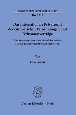 Das Internationale Privatrecht der europäischen Verordnungen und Drittstaatsverträge.