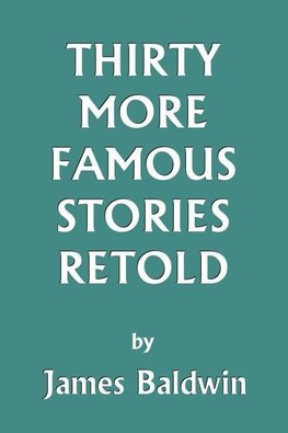 Thirty More Famous Stories Retold