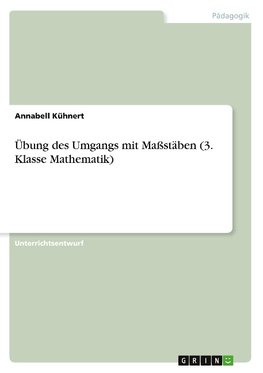 Übung des Umgangs mit Maßstäben (3. Klasse Mathematik)