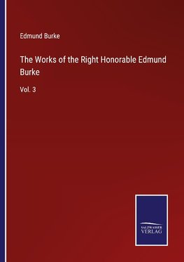 The Works of the Right Honorable Edmund Burke