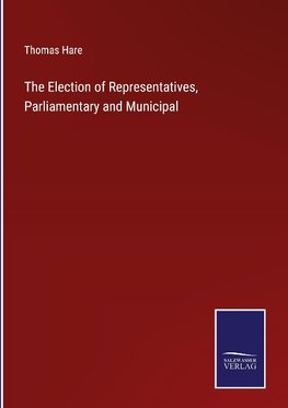 The Election of Representatives, Parliamentary and Municipal