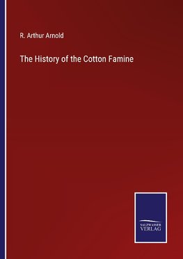 The History of the Cotton Famine