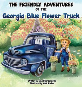 The Friendly Adventures of The Georgia Blue Flower Truck