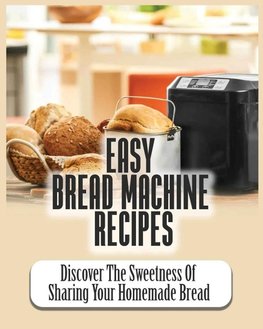 Easy Bread Machine Recipes