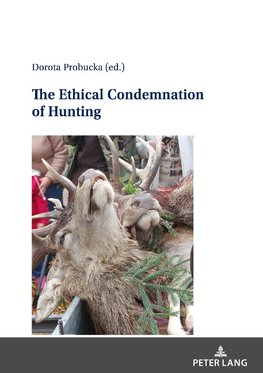 The Ethical Condemnation of Hunting