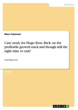 Case study for Hugo Boss. Back on the profitable growth track and though still the right time to exit?