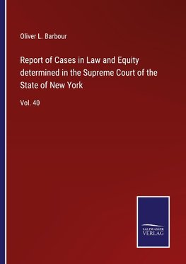 Report of Cases in Law and Equity determined in the Supreme Court of the State of New York