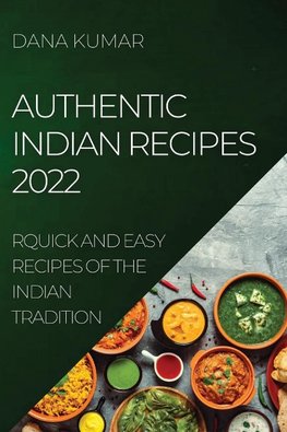 AUTHENTIC INDIAN RECIPES 2022