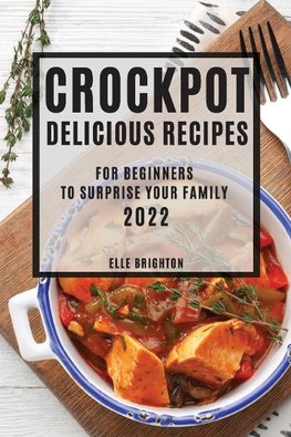 CROCKPOT DELICIOUS RECIPES 2022