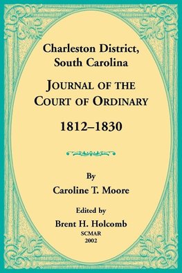 Charleston District, South Carolina, Journal of the Court of Ordinary 1812-1830