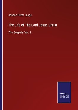 The Life of The Lord Jesus Christ