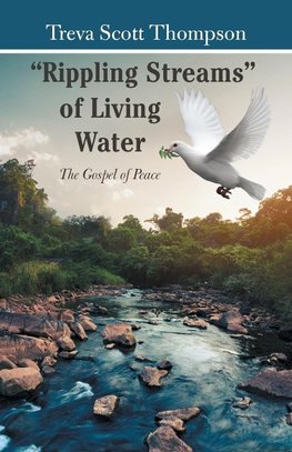 "Rippling Streams" of Living Water